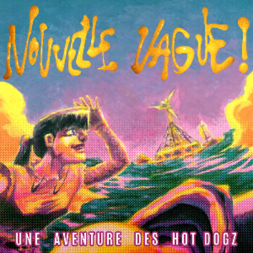 bande dessinée - HOT DOGZ - NOUVELLE VAGUE!